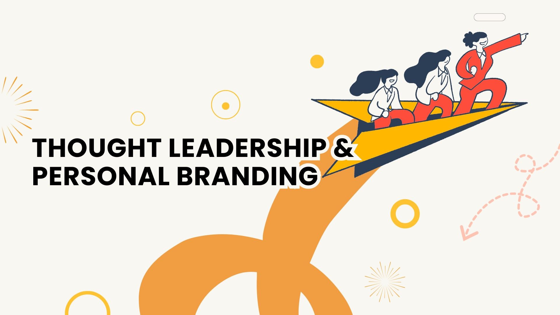 A minimalist vector illustration of three stylized figures riding on a giant yellow paper airplane flying upward above a thick orange path with the text Thought Leadership and Personal Branding.