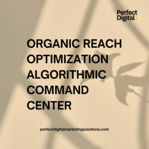 Organic Reach Optimization Algorithmic Command Center